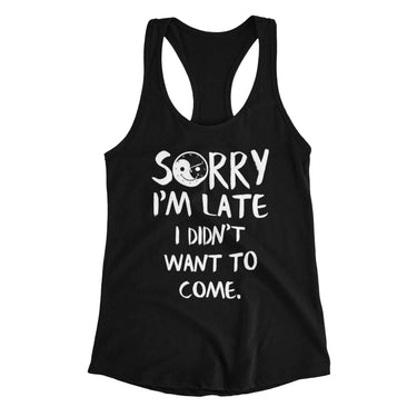 Navy racerback t-shirt featuring the text 'Sorry I am late, I didn't want to come', with a Yin Yang symbol smiling in the 'o'. Designed by WooHoo Apparel.